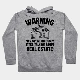 Warning May Talk About Real Estate Agent Realtor Funny Gift Hoodie